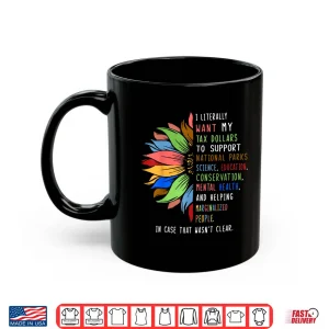 Mug I Literally Want My Tax Dollars To Support National Parks Shirt