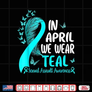 Design In April We Wear Teal Ribbon Sexual Assault Awareness Month Shirt