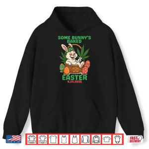 Hoodie Some Bunnys Baked Easter Bunny Weed Smoking Rabbit Shirt