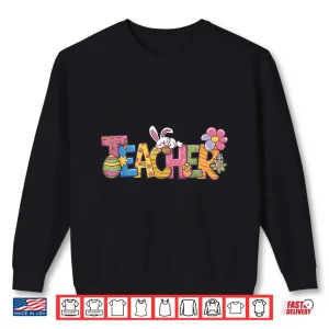 Sweatshirt Easter Teacher Bunny Ears Teacher Life Easter Day Egg Women Shirt