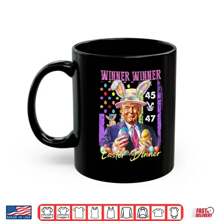 Mug Funny Trump Easter Winner Winner Easter Dinner Rabbit Shirt