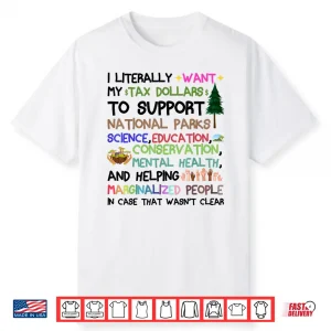 I Literally Want My Tax Dollars To Go To National Shirt