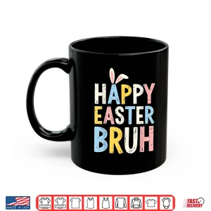 Happy Easter Bruh Meme Funny Bunny Eggs Shirt 2 Mug Happy Easter Bruh Meme Funny Bunny Eggs Shirt