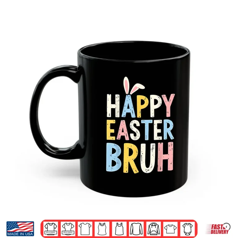 Mug Happy Easter Bruh Meme Funny Bunny Eggs Shirt