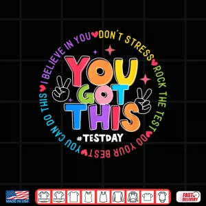 Design Test Day Rock The Test Teacher Testing Day You Got This Shirt 1
