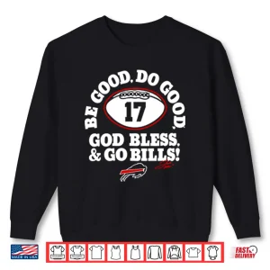 Sweatshirt Be Good Do Good 17 God Bless Go Bills Shirt
