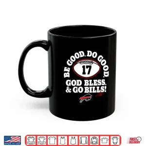 Mug Be Good Do Good 17 God Bless Go Bills Shirt