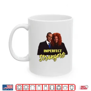 Mug Imperfect Strangers Calvin Coolidge And Carrot Top Shirt