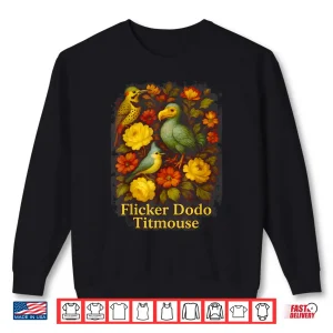 Sweatshirt Funny Flicker Dodo Titmouse Vintage Floral Shirt Womens Mens Shirt