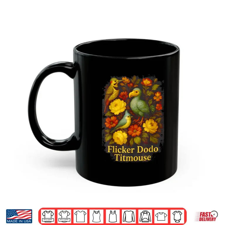 Mug Funny Flicker Dodo Titmouse Vintage Floral Shirt Womens Mens Shirt