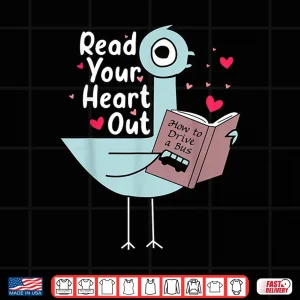 Design Read Your Heart Out Pigeon Cute Teacher Book Lover Shirt