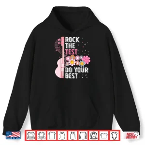 Hoodie Rock The Test Do Your Best Testing Day Shirt