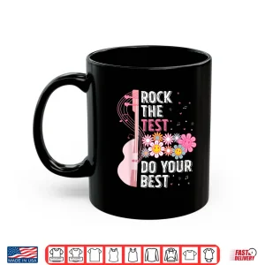 Mug Rock The Test Do Your Best Testing Day Shirt