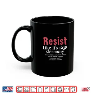 Mug Womens Resist Like Its 1938 Germany Shirt