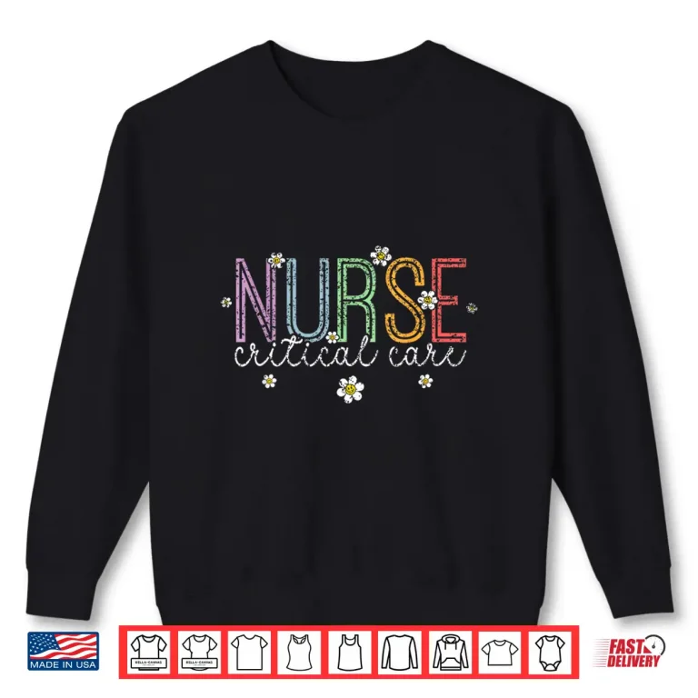 Sweatshirt Critical Care Nurse Icu Nurses Nursing Critical Care Nurse Shirt