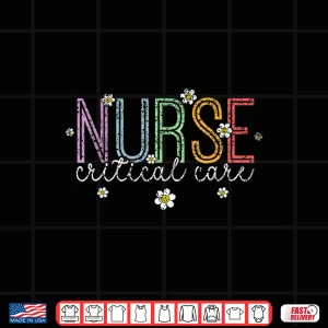 Design Critical Care Nurse Icu Nurses Nursing Critical Care Nurse Shirt