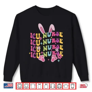 Sweatshirt Funny Easter Icu Nurse Bunny Shirt Cute Bunny Icu Nurse Shirt