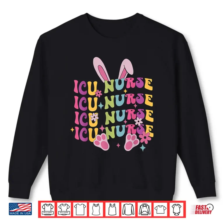 Sweatshirt Funny Easter Icu Nurse Bunny Shirt Cute Bunny Icu Nurse Shirt