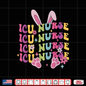 Design Funny Easter Icu Nurse Bunny Shirt Cute Bunny Icu Nurse Shirt