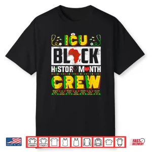 Icu Black History Month Nurse Crew African American Nursing Shirt