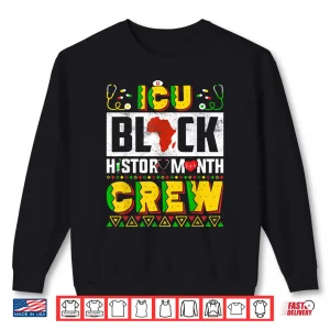 Sweatshirt Icu Black History Month Nurse Crew African American Nursing Shirt