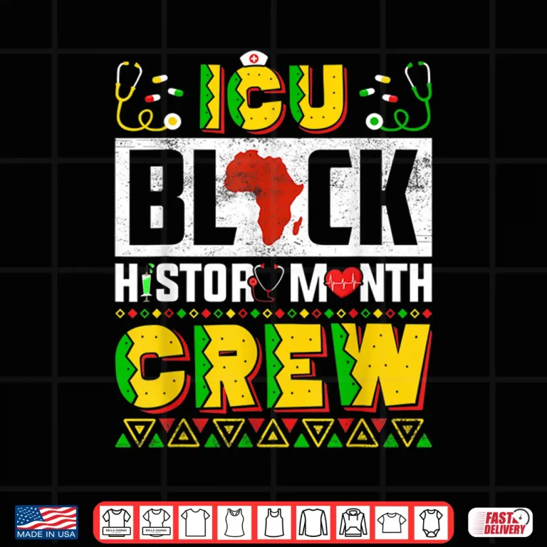 Design Icu Black History Month Nurse Crew African American Nursing Shirt