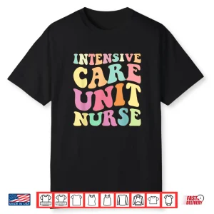 Icu Nurse Intensive Care Unit Nurse Nurses Day Shirt