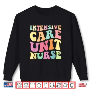 Sweatshirt Icu Nurse Intensive Care Unit Nurse Nurses Day Shirt
