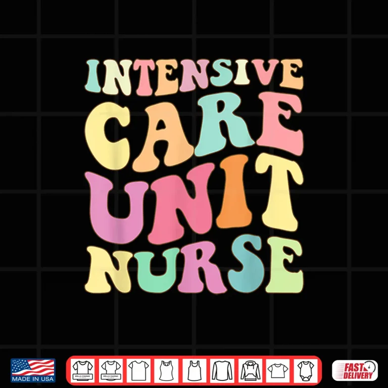 Design Icu Nurse Intensive Care Unit Nurse Nurses Day Shirt