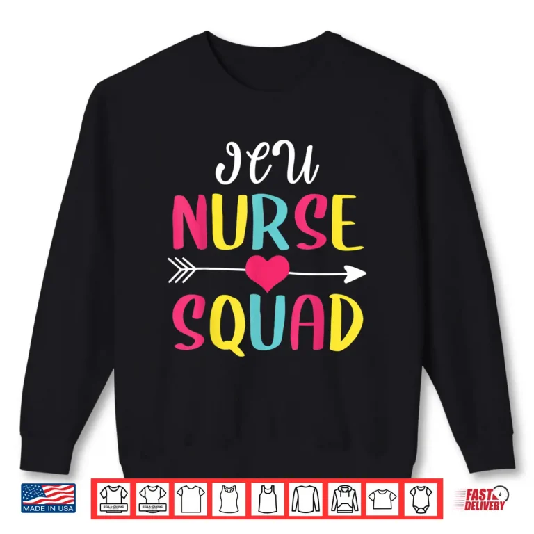 Sweatshirt Icu Nurse Squad Cute Funny Nurses Gift Shirt