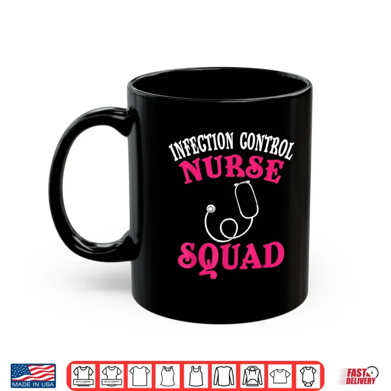 Mug Infection Control Nurse Merch Funny Best Gifts Icu Nurses Shirt