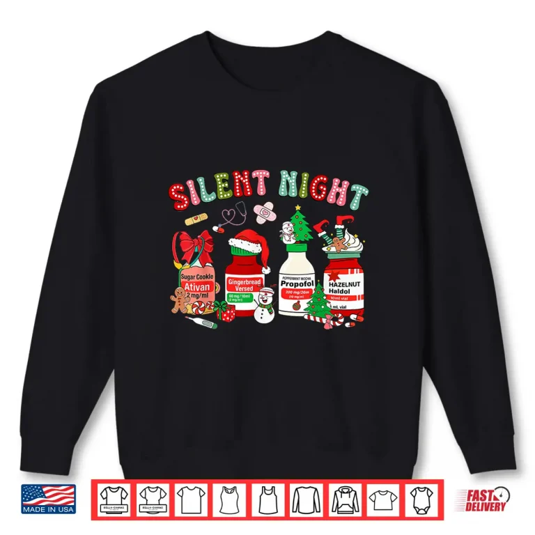 Sweatshirt Propofol Silent Night Icu Nurses Funny Christmas Shirt