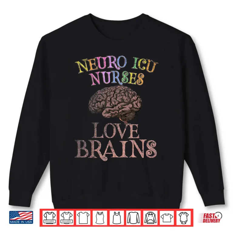 Sweatshirt Retro Neuro Icu Nurses Love Brains This Is My Scary Patient Shirt