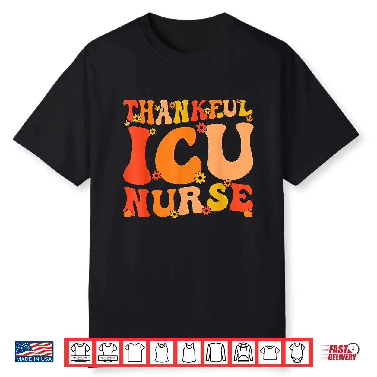 Thankful Icu Nurse Thanksgiving Intensive Care Unit Nurse Shirt Thankful Icu Nurse Thanksgiving Intensive Care Unit Nurse Shirt