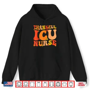 Thankful Icu Nurse Thanksgiving Intensive Care Unit Nurse Shirt 1 Hoodie Thankful Icu Nurse Thanksgiving Intensive Care Unit Nurse Shirt