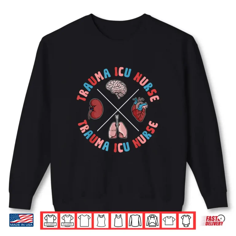 Sweatshirt Trauma Icu Nurse Organs Trauma Intensive Care Unit Shirt