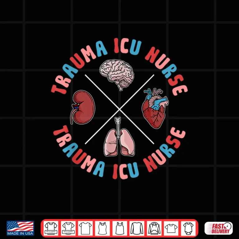 Design Trauma Icu Nurse Organs Trauma Intensive Care Unit Shirt