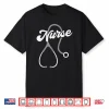 Stethoscope Nurse For Er Nurse Rn Nurse Ob Nurse Shirt