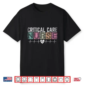 Critical Care Nurse Nurses Nursing Icu Critical Care Nurse Shirt