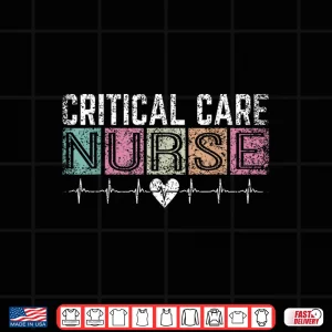 Design Critical Care Nurse Nurses Nursing Icu Critical Care Nurse Shirt 1