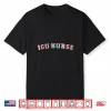 Icu Nurse Intensive Care Unit Nurse Icu Nursing Shirt