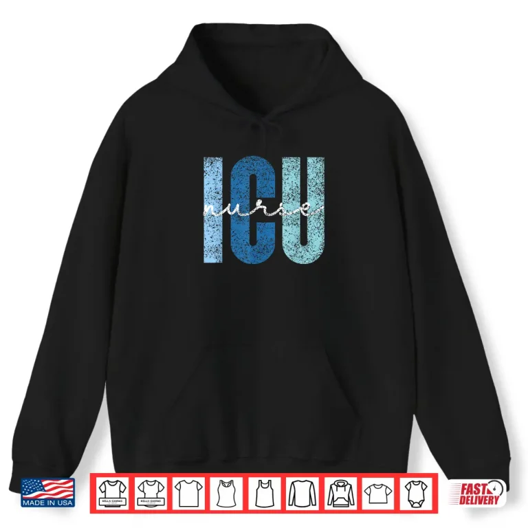Hoodie Icu Nurse Nursing Nurses Intensive Care Critical Care Nurse Shirt 1