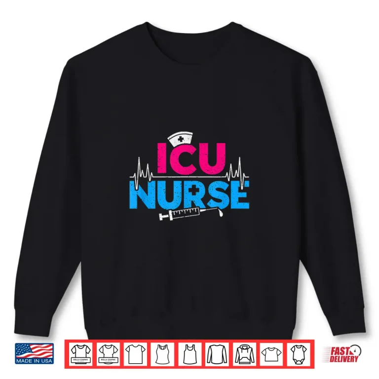 Sweatshirt Icu Nurse Rn Intensive Care Unit Nursing Nurses Week Shirt 1