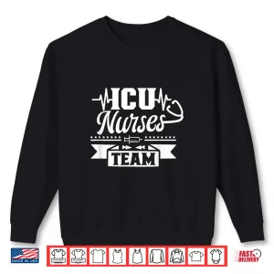 Sweatshirt Icu Nurses Team Hospital Ice Nurse Intensive Care Nursing Shirt 1