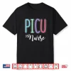 Picu Nurse Pediatric Icu Pediatric Icu Nurses Intensive Care Shirt