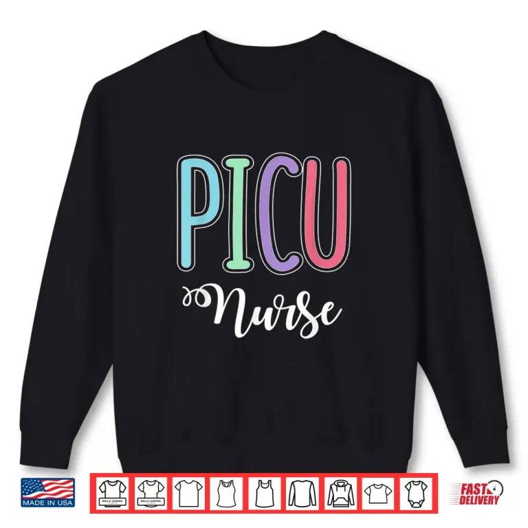 Sweatshirt Picu Nurse Pediatric Icu Pediatric Icu Nurses Intensive Care Shirt 1