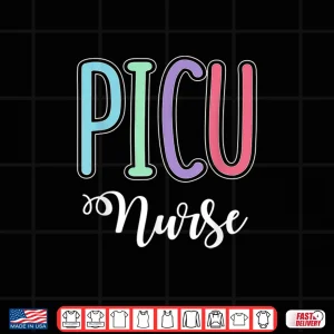 Design Picu Nurse Pediatric Icu Pediatric Icu Nurses Intensive Care Shirt 1