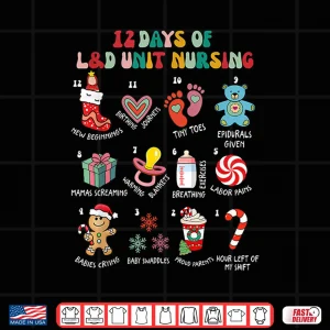 Design 12 Days Of LD Unit Nursing Labor Delivery Nurse Christmas Shirt 1