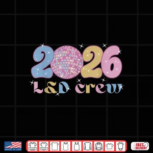 Design 2026 LD Crew New Years Eve Labor And Delivery Obgyn Nurse Shirt 1
