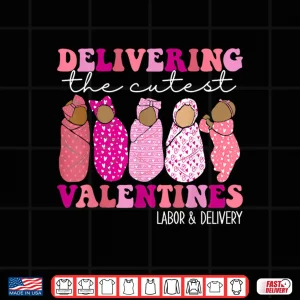 Design Delivering The Cutest Valentines Labor And Delivery Nurse Shirt 1